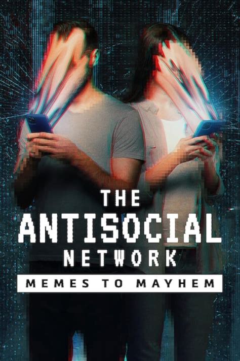 The Antisocial Network: Memes to Mayhem .